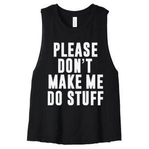 Please DonT Make Me Do Stuff For Lazy Teenager Women's Racerback Cropped Tank