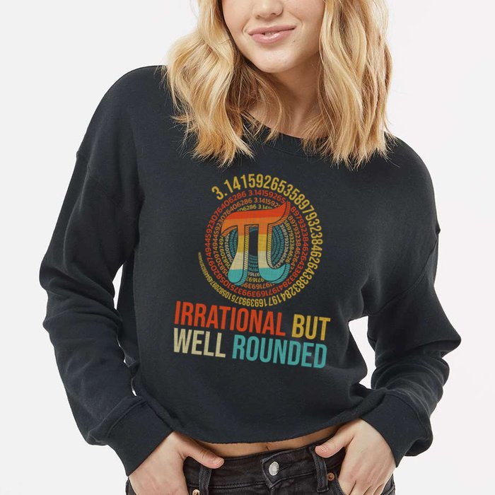 Pi Day Math Lover Apparel Irrational But Well-Rounded Pi Digits Design   Cropped Pullover Crew