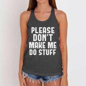 Please DonT Make Me Do Stuff Women's Knotted Racerback Tank