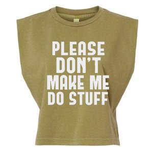 Please DonT Make Me Do Stuff Garment-Dyed Women's Muscle Tee