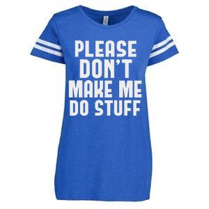 Please DonT Make Me Do Stuff Enza Ladies Jersey Football T-Shirt