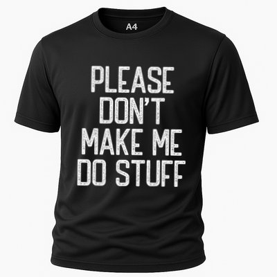 Please DonT Make Me Do Stuff Funny Lazy Teens Performance Shirt