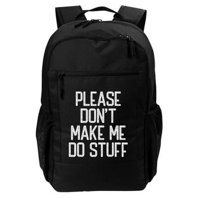 Please DonT Make Me Do Stuff Funny Lazy Teens Backpack