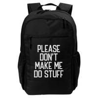 Please DonT Make Me Do Stuff Funny Lazy Teens Backpack