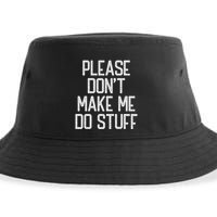 Please DonT Make Me Do Stuff Funny Lazy Teens Sustainable Bucket Hat