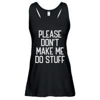 Please DonT Make Me Do Stuff Funny Lazy Teens Ladies Essential Flowy Tank