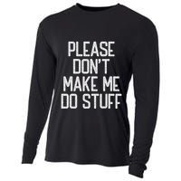 Please DonT Make Me Do Stuff Funny Lazy Teens Cooling Performance Long Sleeve Crew