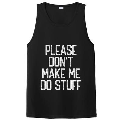 Please DonT Make Me Do Stuff Funny Lazy Teens PosiCharge Competitor Tank