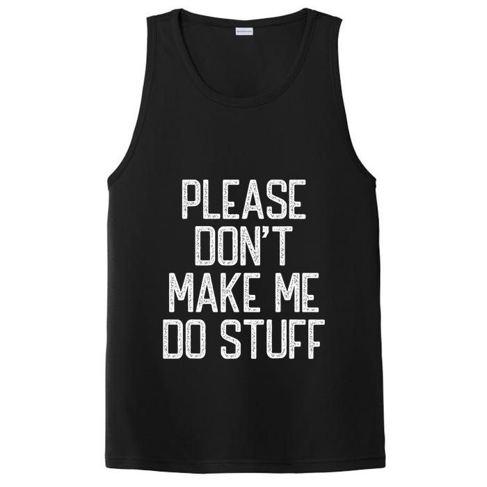 Please DonT Make Me Do Stuff Funny Lazy Teens PosiCharge Competitor Tank