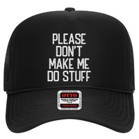Please DonT Make Me Do Stuff Funny Lazy Teens Trucker Hat