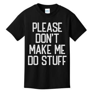 Please DonT Make Me Do Stuff Funny Lazy Teens Kids T-Shirt