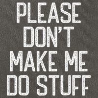 Please DonT Make Me Do Stuff Funny Lazy Teens Cotton Canvas Backpack