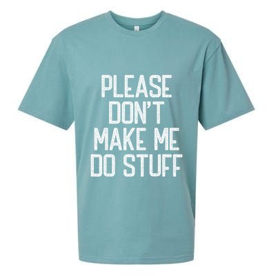 Please DonT Make Me Do Stuff Funny Lazy Teens Sueded Cloud Jersey T-Shirt
