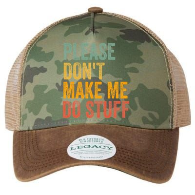 Please DonT Make Me Do Stuff Funny For Lazy Nager Gifts Legacy Tie Dye Trucker Hat