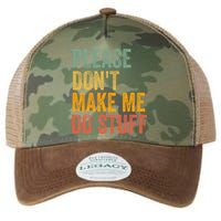 Please DonT Make Me Do Stuff Funny For Lazy Nager Gifts Legacy Tie Dye Trucker Hat