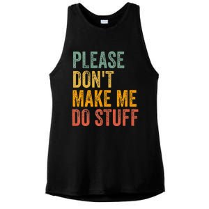 Please DonT Make Me Do Stuff Funny For Lazy Nager Gifts Ladies PosiCharge Tri-Blend Wicking Tank