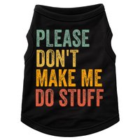 Please DonT Make Me Do Stuff Funny For Lazy Nager Gifts Doggie Tank