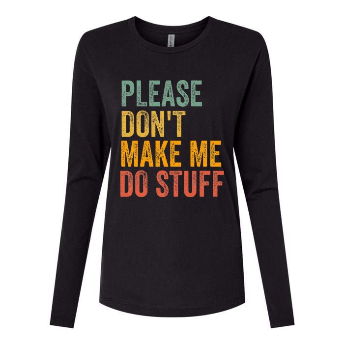 Please DonT Make Me Do Stuff Funny For Lazy Nager Gifts Womens Cotton Relaxed Long Sleeve T-Shirt