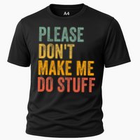 Please DonT Make Me Do Stuff Funny For Lazy Nager Gifts Performance Shirt