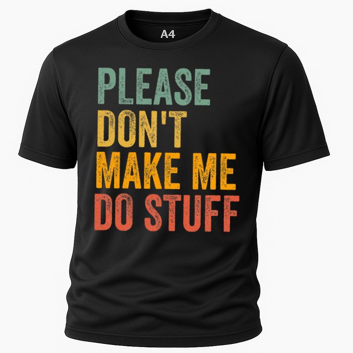 Please DonT Make Me Do Stuff Funny For Lazy Nager Gifts Performance Shirt