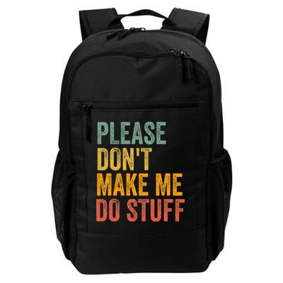 Please DonT Make Me Do Stuff Funny For Lazy Nager Gifts Daily Commute Backpack