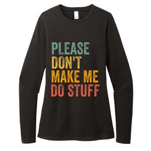 Please DonT Make Me Do Stuff Funny For Lazy Nager Gifts Womens CVC Long Sleeve Shirt