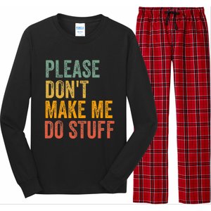 Please DonT Make Me Do Stuff Funny For Lazy Nager Gifts Long Sleeve Pajama Set