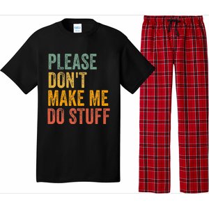 Please DonT Make Me Do Stuff Funny For Lazy Nager Gifts Pajama Set