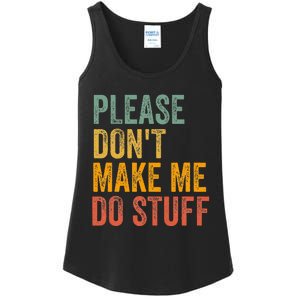 Please DonT Make Me Do Stuff Funny For Lazy Nager Gifts Ladies Essential Tank