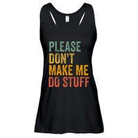 Please DonT Make Me Do Stuff Funny For Lazy Nager Gifts Ladies Essential Flowy Tank