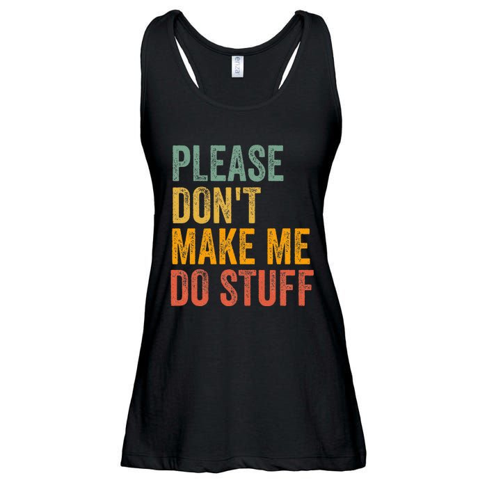 Please DonT Make Me Do Stuff Funny For Lazy Nager Gifts Ladies Essential Flowy Tank