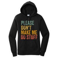 Please DonT Make Me Do Stuff Funny For Lazy Nager Gifts Women's Pullover Hoodie