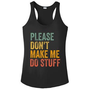 Please DonT Make Me Do Stuff Funny For Lazy Nager Gifts Ladies PosiCharge Competitor Racerback Tank