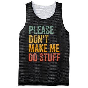 Please DonT Make Me Do Stuff Funny For Lazy Nager Gifts Mesh Reversible Basketball Jersey Tank