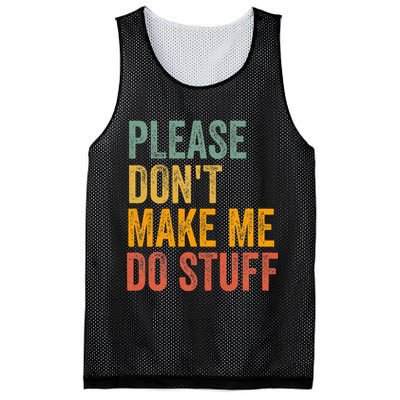 Please DonT Make Me Do Stuff Funny For Lazy Nager Gifts Mesh Reversible Basketball Jersey Tank
