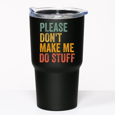 Please DonT Make Me Do Stuff Funny For Lazy Nager Gifts Tumbler
