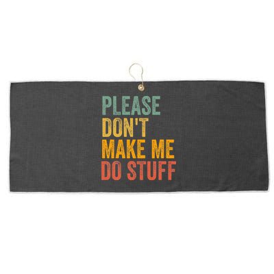 Please DonT Make Me Do Stuff Funny For Lazy Nager Gifts Large Microfiber Waffle Golf Towel