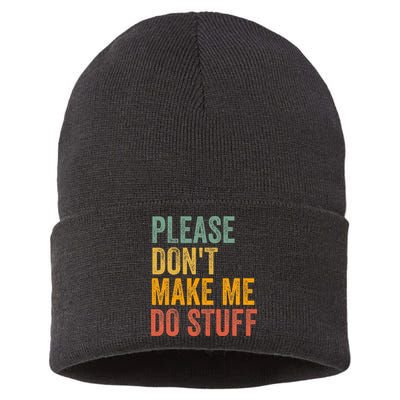 Please DonT Make Me Do Stuff Funny For Lazy Nager Gifts Sustainable Knit Beanie