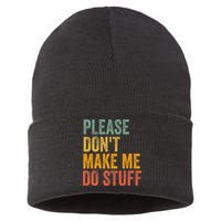 Please DonT Make Me Do Stuff Funny For Lazy Nager Gifts Sustainable Knit Beanie