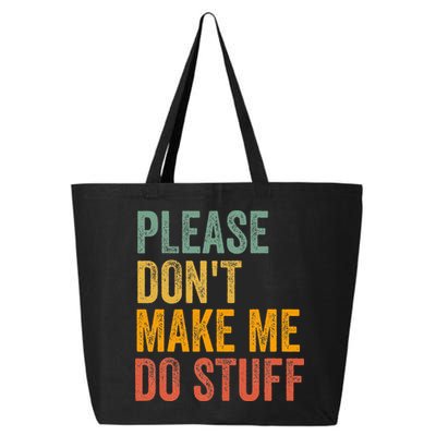 Please DonT Make Me Do Stuff Funny For Lazy Nager Gifts 25L Jumbo Tote