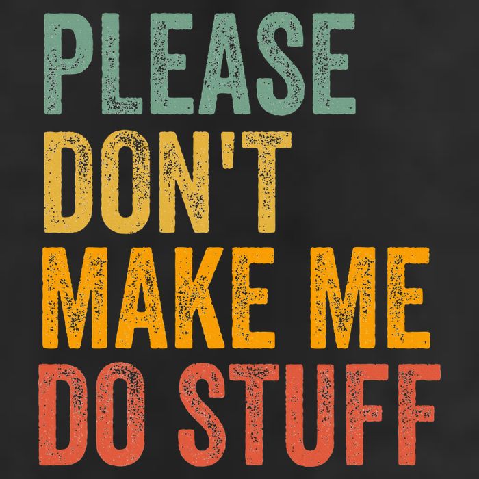 Please DonT Make Me Do Stuff Funny For Lazy Nager Gifts 25L Jumbo Tote