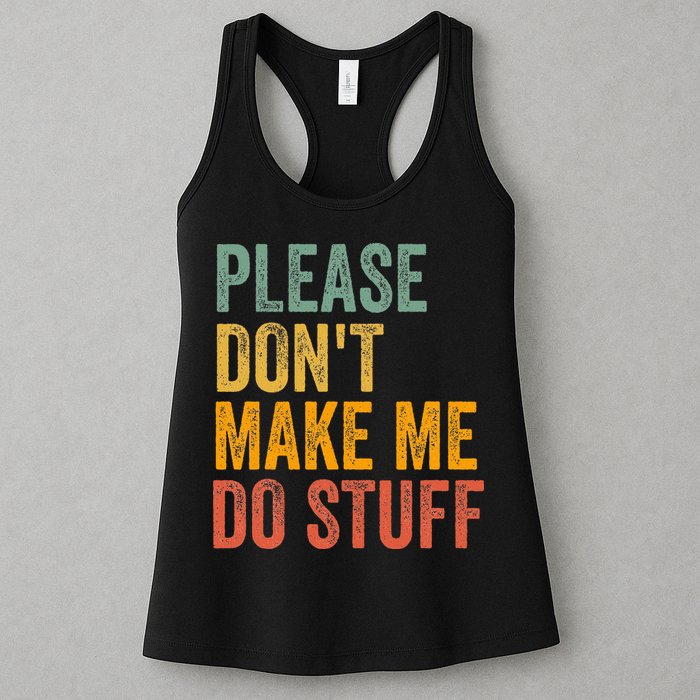 Please DonT Make Me Do Stuff Funny For Lazy Nager Gifts Womens Tank Top