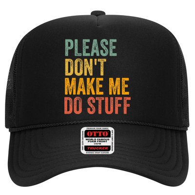 Please DonT Make Me Do Stuff Funny For Lazy Nager Gifts Trucker Hat