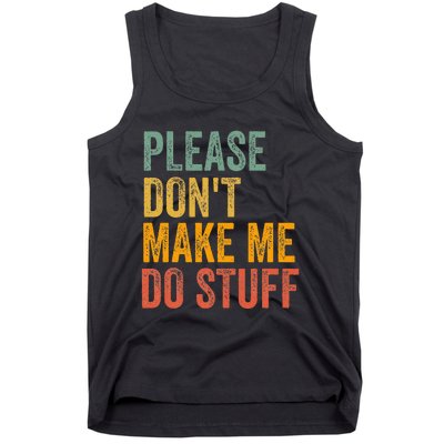 Please DonT Make Me Do Stuff Funny For Lazy Nager Gifts Tank Top