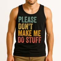 Please DonT Make Me Do Stuff Funny For Lazy Nager Gifts Tank Top