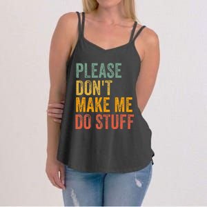 Please DonT Make Me Do Stuff Funny For Lazy Nager Gifts Women's Strappy Tank