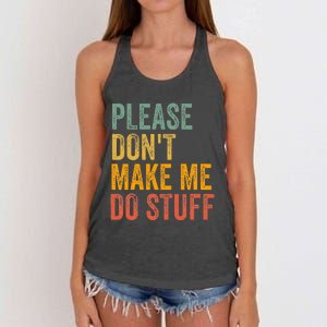 Please DonT Make Me Do Stuff Funny For Lazy Nager Gifts Women's Knotted Racerback Tank