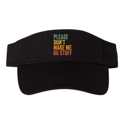 Please DonT Make Me Do Stuff Funny For Lazy Nager Gifts Valucap Bio-Washed Visor