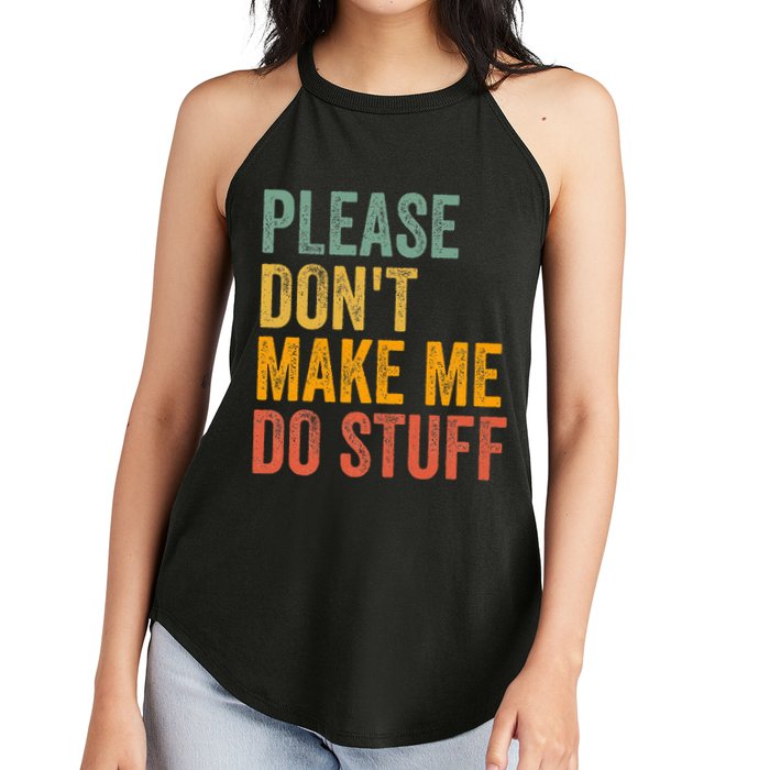 Please DonT Make Me Do Stuff Funny For Lazy Nager Gifts Women's Perfect Tri Rocker Tank