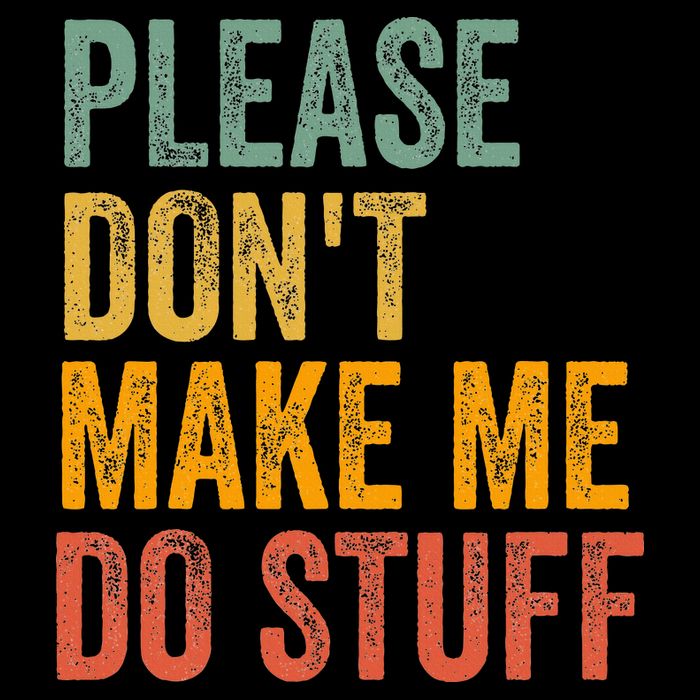 Please DonT Make Me Do Stuff Funny For Lazy Nager Gifts Wool Snapback Cap